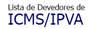 Lista de Devedores de ICMS/IPVA